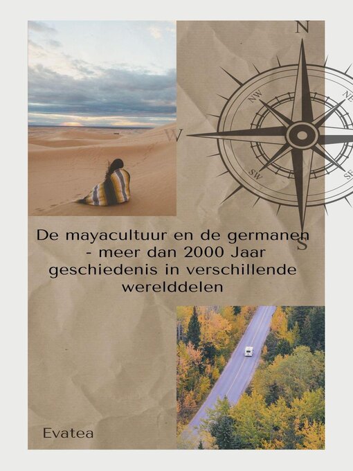 Title details for De maya cultuur en de germanen--meer dan 2000jaar geschiedenis in verschillende werelddelen by Evatea - Available